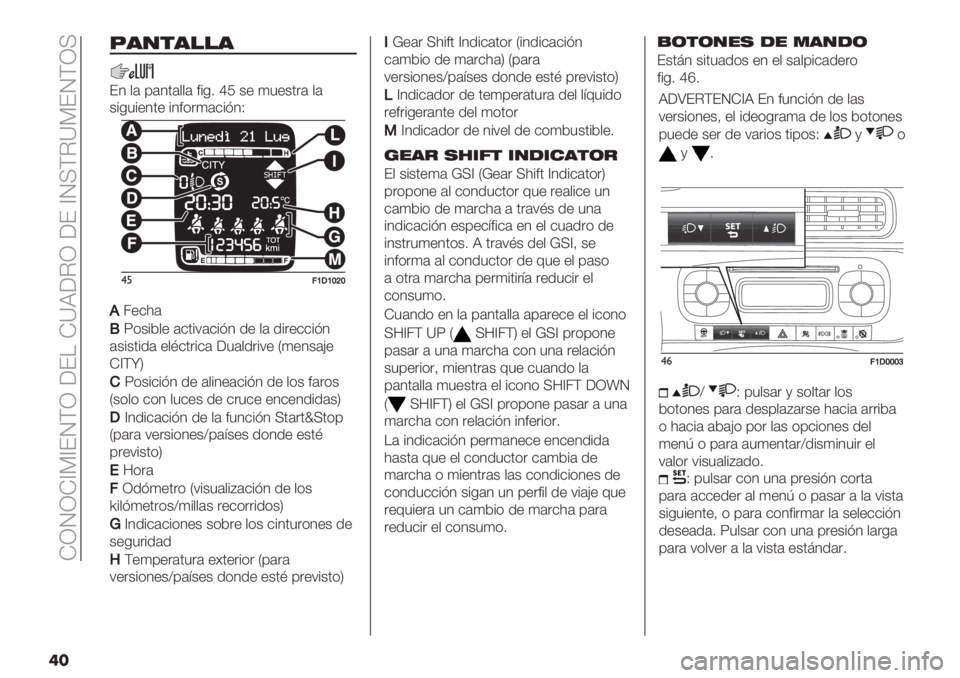FIAT PANDA 2019  Manual de Empleo y Cuidado (in Spanish)  HNONH^9^EOFN [E! H\X[CN [E ^O<FC\9EOFN<
��
A3473!!3
E4 $( 0(4’($$( #%-7 cR +" )3"+’.( $(
+%-3%"4’" %4#*.)(&%?4L
$%;;YLYZ^Z
.5"&1(
M6*+%2$" (&’%:(&%?4 /" $( /%.&#