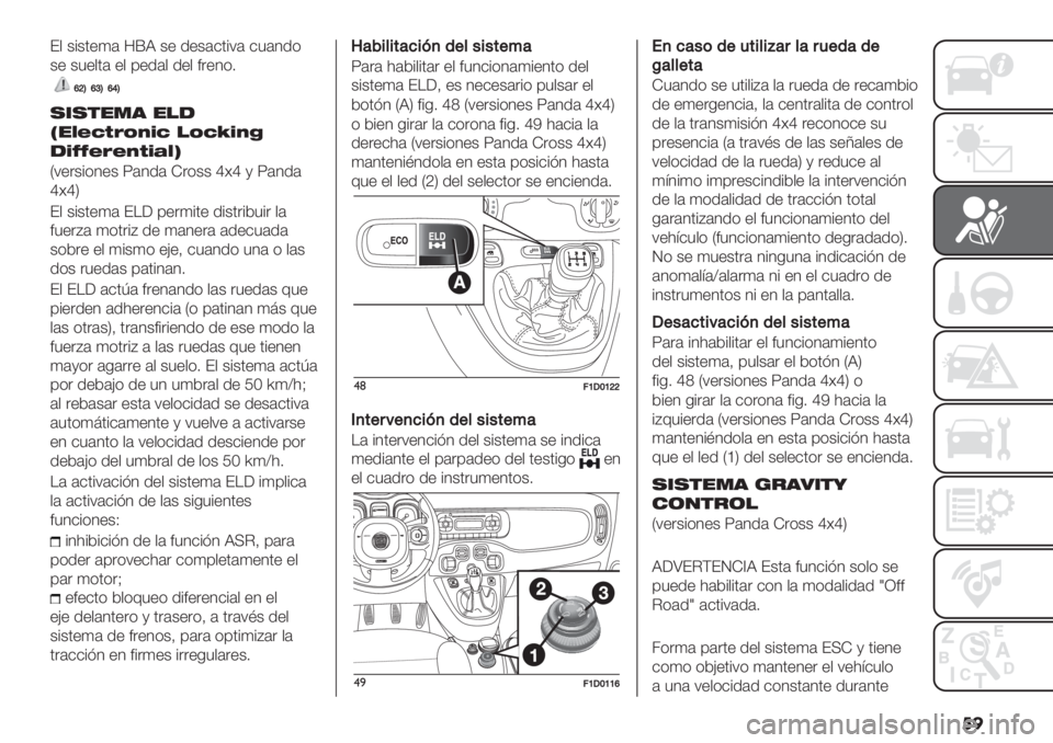 FIAT PANDA 2019  Manual de Empleo y Cuidado (in Spanish) ��
E$ +%+’")( 8dX +" /"+(&’%:( &3(4/*
+" +3"$’( "$ 0"/($ /"$ #."4*7
‘^\‘[\‘_\
.6.7123 1!0
J1*"#$&(O+# !(#Z+O,
0+\\"&"O$+’*K
M:".+%*4