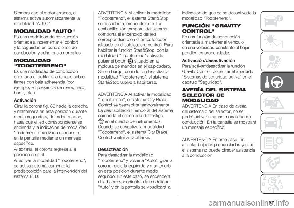 FIAT PANDA 2019  Manual de Empleo y Cuidado (in Spanish) ��

<%")0." @3" "$ )*’*. (..(4&(= "$
+%+’")( (&’%:( (3’*)>’%&()"4’" $(
)*/($%/(/ WX\FNW7
2/03!6030 L3-7/L
E+ 34( )*/($%/(/ /" &*4/3&&%?4
*.%"4’(/
