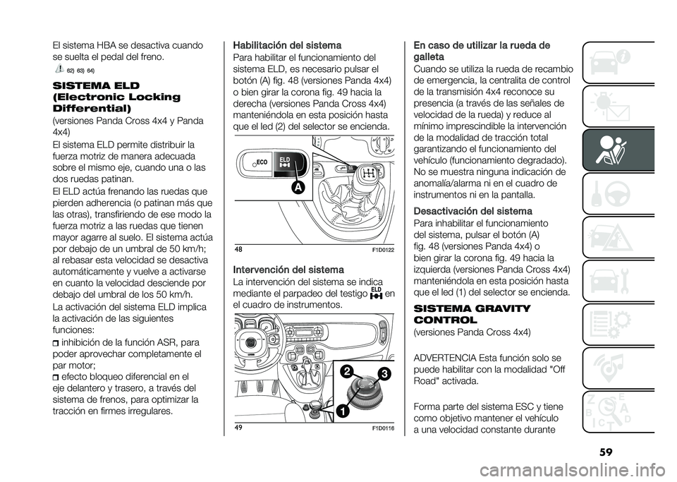 FIAT PANDA 2020  Manual de Empleo y Cuidado (in Spanish) ���&� ������
�	 ��E�9 �� ����	�����	 ���	���
�� ������	 �� ����	� ��� ������
�A�?�= �A�<�= �A�@�=
������� ���
�+�������	�0�� ��	��;��0