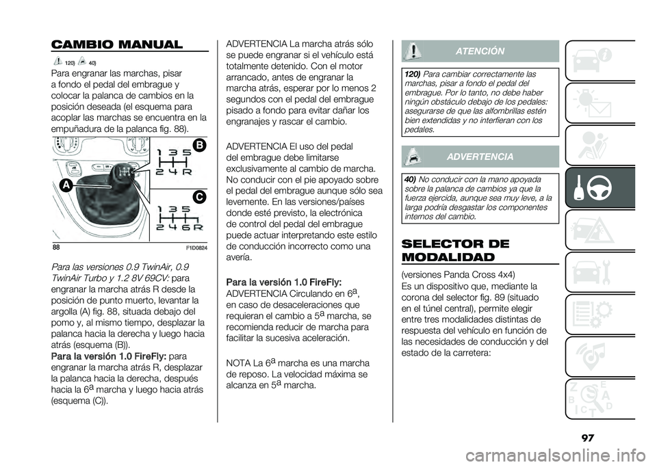 FIAT PANDA 2021  Manual de Empleo y Cuidado (in Spanish) ��
����$�� ������
�9�>�:�< �?�:�<
��	��	 �����	��	� ��	� �
�	����	��  ����	�
�	 ����� �� ����	� ��� ��
���	��� �
������	� ��	 ��	��	���	 �