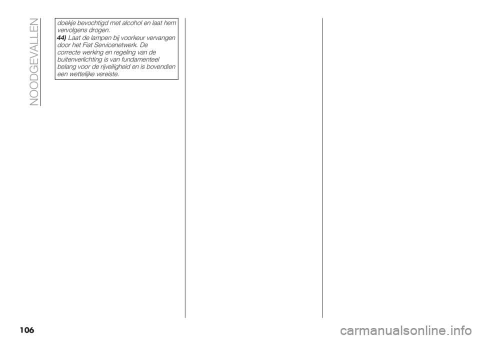 FIAT PANDA 2019  Instructieboek (in Dutch)  JII;BKCV]]KJ
���	
-1%/#% ,%01’4("5- :%( .&’141& %* &..( 4%:
0%)01&5%*9 -)15%*7
44,]..( -% &.:8%* ,"# 011)/%+) 0%)0.*5%*
-11) 4%( 2".( R%)0"’%*%(=%)/7 ;%
’1))%’(% =%)/"