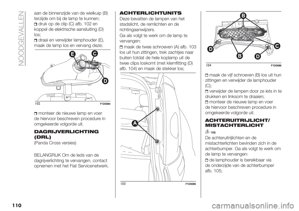 FIAT PANDA 2019  Instructieboek (in Dutch)  JII;BKCV]]KJ
���
..* -% ,"**%*6"#-% 0.* -% ="%&/+"8 WZX
(%)6"#-% 1: ,"# -% &.:8 (% /+**%*T
-)+/ 18 -% ’&"8 WSX .$,7 _‘L %*
/188%& -% %&%/()"9’4% ..*9&+"(&