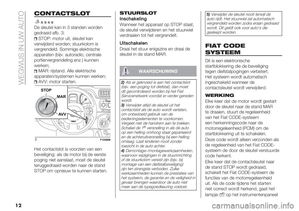 FIAT PANDA 2019  Instructieboek (in Dutch)  !KB!@^R @J a! VaQI
��
9:57!978?:7
\ZYZ]Z[Z
;% 9&%+(%& /.* "* c 9(.*-%* =1)-%*
5%-).."- .$,7 cE
RQI3E :1(1) +"(< 9&%+(%& /.*
0%)="#-%)- =1)-%*T 9(++)/1&1: "9
0%)5)%*-%&-7 R1::