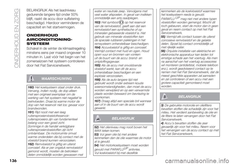 FIAT PANDA 2019  Instructieboek (in Dutch)  IJ;KH?Ia; KJ OIHB
���	
ZK]VJBH@^\ V&9 4%( &..-*"0%.+
5%-+)%*-% &.*5%)% ("#- 1*-%) G‘r
,&"#$(< )../( -% .’’+ -11) 9+&$.(%)"*5
,%9’4.-"5-7 ?"%)-11) 0%):"*-%)%* -%

