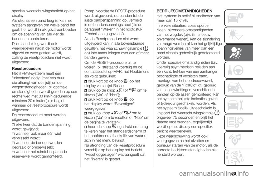 FIAT PANDA 2019  Instructieboek (in Dutch) �	�
98%’"..& =..)9’4+="*59,%)"’4( 18 4%(
-"98&.N7
V&9 9&%’4(9 %%* ,.*- &%%5 "9< /.* 4%(
9N9(%%: ..*5%0%* 1: =%&/% ,.*- 4%(
5..(E 4%( =1)-( "* %&/ 5%0.& ..*,%01&%*
1: -