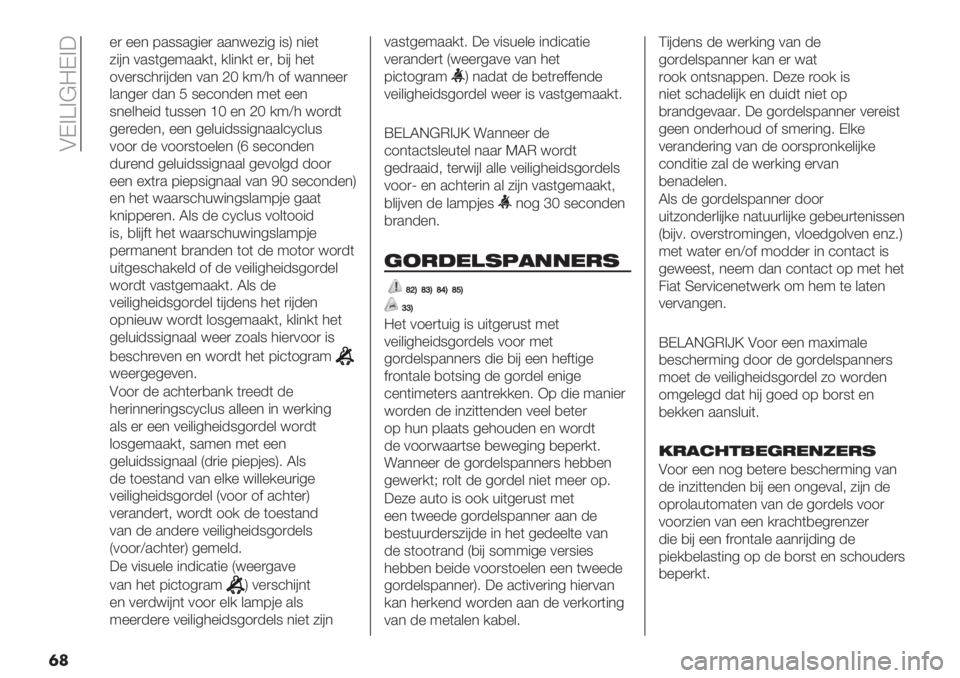 FIAT PANDA 2019  Instructieboek (in Dutch)  CK@]@B?K@;
�	�
%) %%* 8.99.5"%) ..*=%6"5 "9X *"%(
6"#* 0.9(5%:../(< /&"*/( %)< ,"# 4%(
10%)9’4)"#-%* 0.* L‘ /:Y4 1$ =.**%%)
&.*5%) -.* G 9%’1*-%* :%( %%*
9*%&4%