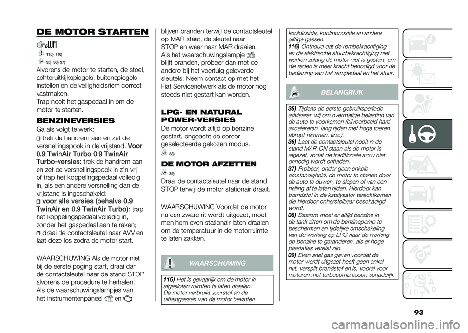 FIAT PANDA 2021  Instructieboek (in Dutch) ���!� ����� �������
�8�8�<�; �8�8�?�;
�:�<�; �:�?�; �:�B�;
�7����
��� �� ���	��
 �	� ��	��
�	��� �� ��	����
����	��
���	������������� �
���	