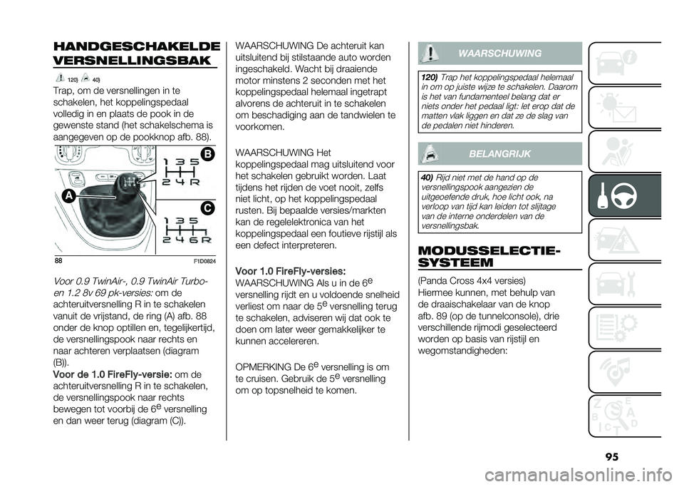 FIAT PANDA 2021  Instructieboek (in Dutch) ������!��������� �!�
������� � �������
�8�=�9�; �>�9�;
�3�
��� �� �� ���
���������� �� �	�
���������� ���	 ����������������