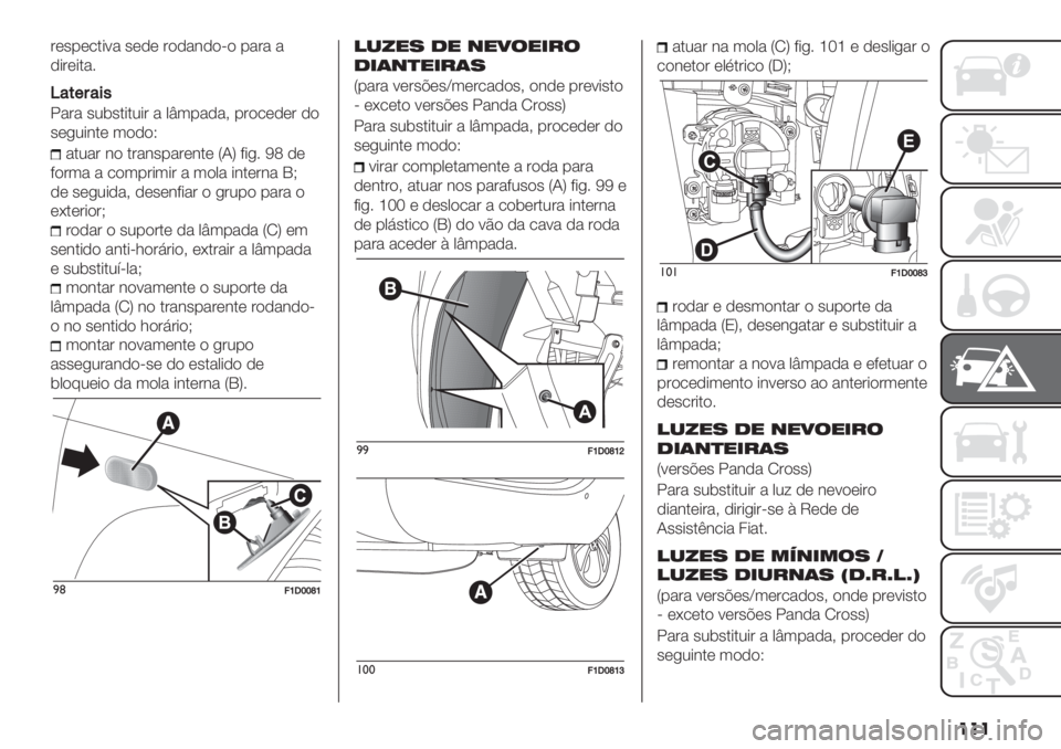 FIAT PANDA 2019  Manual de Uso e Manutenção (in Portuguese) ���
’*"%*/.+<& "*-* ’$-&#-$F$ %&’& &
-+’*+.&6
U&#+;&$"
5&’& "2(".+.2+’ & 0u3%&-&> %’$/*-*’ -$
"*,2+#.* 3$-$S
&.2&’ #$ .’&#"%&’*#.* UNW ?+,6 X[ -*
?
