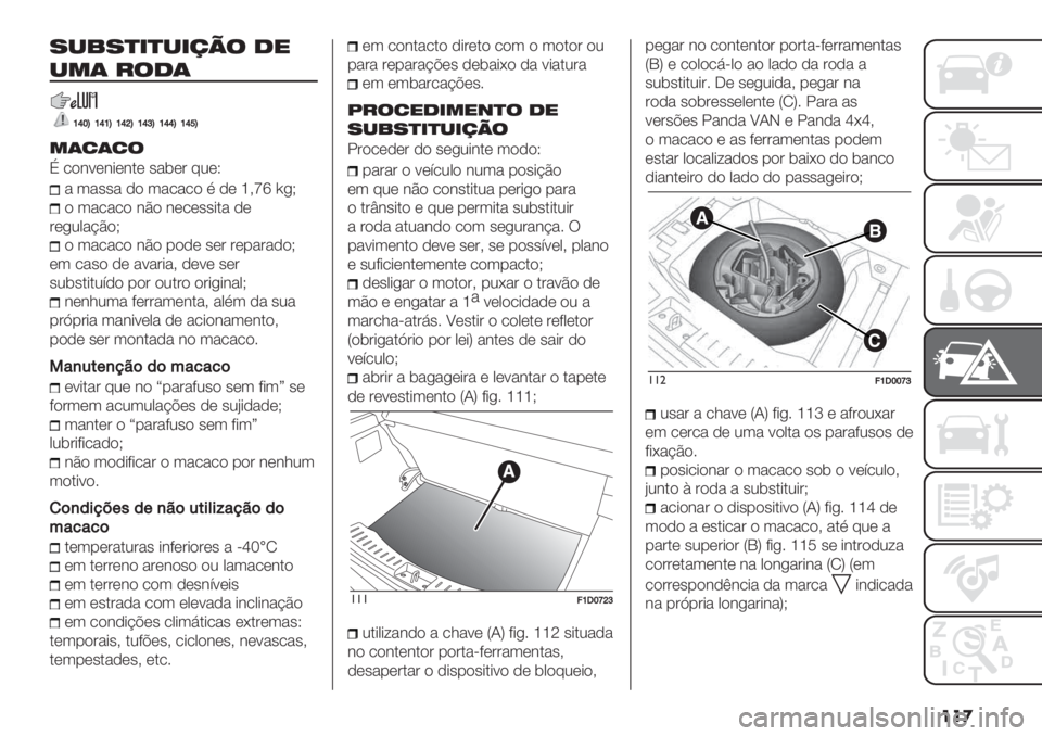 FIAT PANDA 2019  Manual de Uso e Manutenção (in Portuguese) ���

>,D>-.-,.123 49
,50 =340
]c^‘]c]‘]cb‘]c_‘]cc‘]ca‘
507073
D /$#<*#+*#.* "&(*’ 92*S
& 3&""& -$ 3&/&/$ ) -* f>ml ~,H
$ 3&/&/$ #C$ #*/*""+.& -*
’*,20&@C$H
$ 3&/&