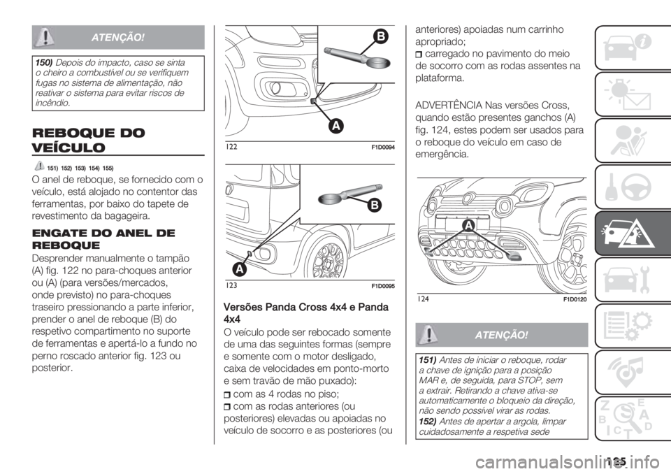 FIAT PANDA 2019  Manual de Uso e Manutenção (in Portuguese) ���
!"#$%&’(
)49*J*%$+" -$ +3%&/.$> /&"$ "* "+#.&
$ /1*+’$ & /$3(2".=<*0 $2 "* <*’+?+92*3
?2,&" #$ "+".*3& -* &0+3*#.&@C$> #C$
’*&.+<&’ $ "+