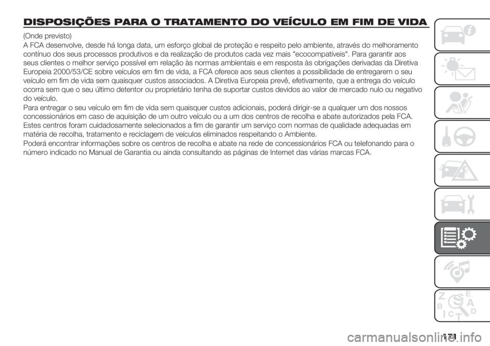 FIAT PANDA 2019  Manual de Uso e Manutenção (in Portuguese) ��
�
4.>B3>.1H9> B0=0 3 -=0-0596-3 43 :9;7,!3 95 E.5 49 :.40
U!#-* %’*<+".$W
N 4ON -*"*#<$0<*> -*"-* 17 0$#,& -&.&> 23 *"?$’@$ ,0$(&0 -* %’$.*@C$ * ’*"%*+.$ %*0$ &3(+*#.*