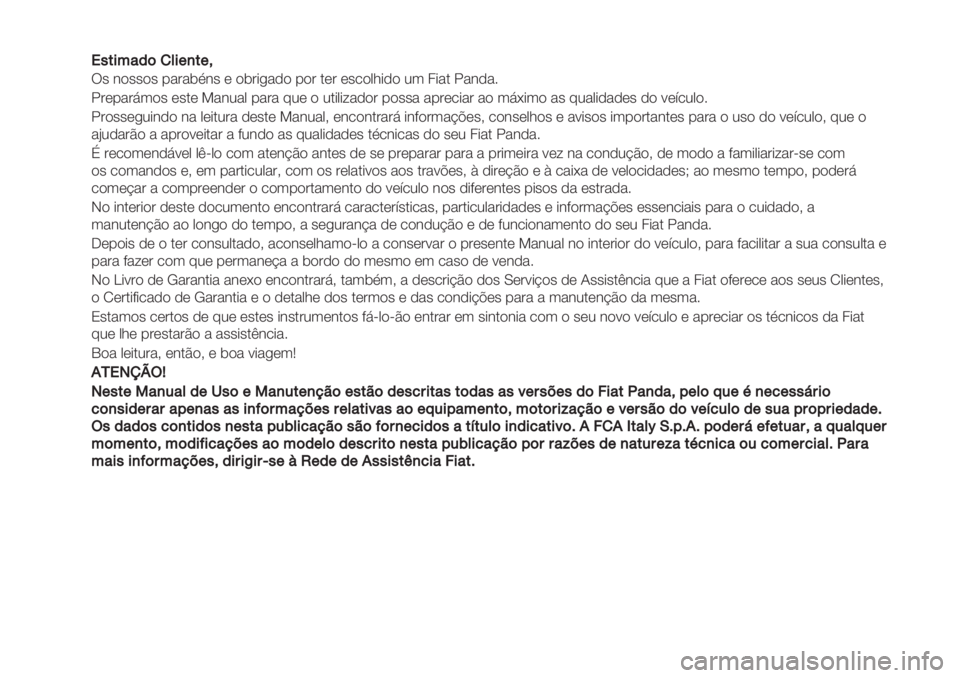 FIAT PANDA 2019 Manual de Uso e Manutenção (in Portuguese) !!"#$%&’()*$+,#+-
!" #$""$" %&’&()#" * $(’+,&-$ %$’ .*’ *"/$01+-$ 23 4+&. 5 FIAT PANDA 2019 Manual de Uso e Manutenção (in Portuguese) !!"#$%&’()*$+,#+-
!" #$""$" %&’&()#" * $(’+,&-$ %$’ .*’ *"/$01+-$ 23 4+&. 5