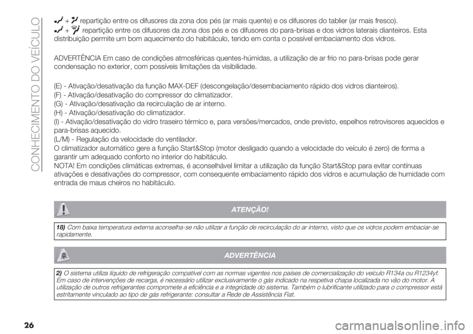 FIAT PANDA 2019  Manual de Uso e Manutenção (in Portuguese)  O!IhPOd8PIa! J! bPtO_K!
��	
{’*%&’.+@C$ *#.’* $" -+?2"$’*" -& :$#& -$" %)" U&’ 3&+" 92*#.*W * $" -+?2"$’*" -$ .&(0+*’ U&’ 3&+" ?’*"/$W6
