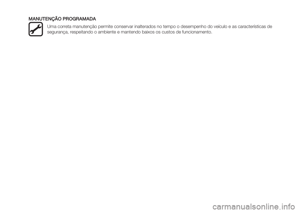 FIAT PANDA 2019 Manual de Uso e Manutenção (in Portuguese) 55.07/!0123?O3VO.5.R.
_3& /$’’*.& 3 FIAT PANDA 2019 Manual de Uso e Manutenção (in Portuguese) 55.07/!0123?O3VO.5.R.
_3& /$’’*.& 3