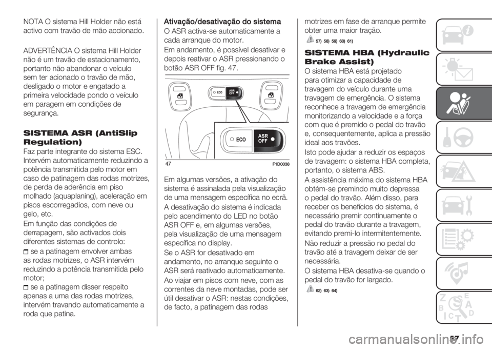 FIAT PANDA 2019  Manual de Uso e Manutenção (in Portuguese) ��

I!aN ! "+".*3& h+00 h$0-*’ #C$ *".7
&/.+<$ /$3 .’&<C$ -* 3C$ &//+$#&-$6
NJbPVacIOdN ! "+".*3& h+00 h$0-*’
#C$ ) 23 .’&<C$ -* *".&/+$#&3*#.$>
%$’.&#.$ #C$ &(&#-$#