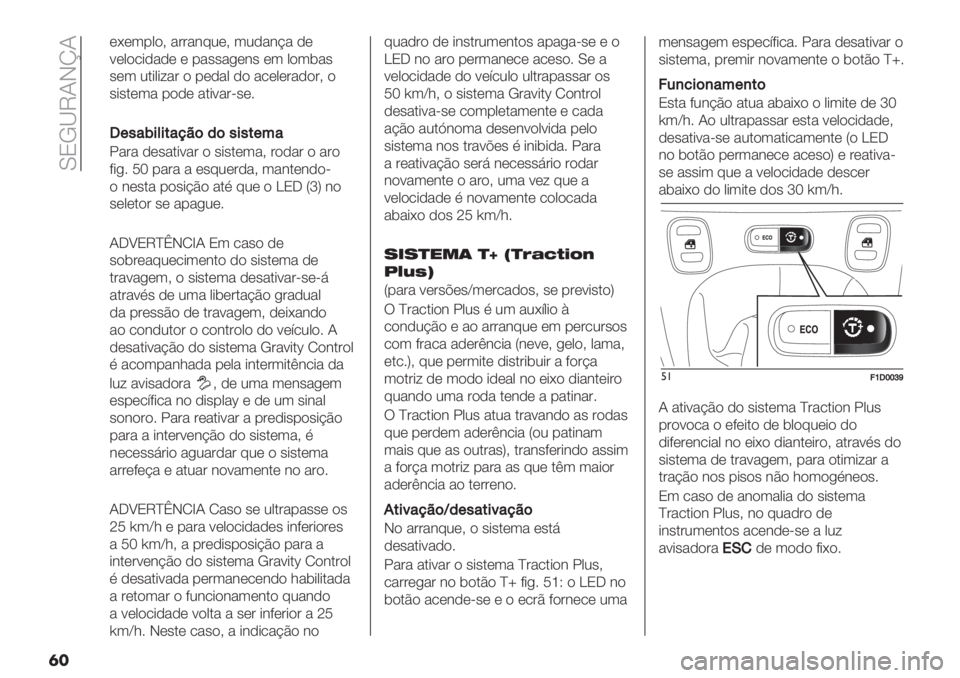 FIAT PANDA 2019  Manual de Uso e Manutenção (in Portuguese)  MPL_VNIkN
�	�
*;*3%0$> &’’\*> 32-&#@& -*
<*0$/+-&-* * %&""&,*#" *3 0$3(&"
"*3 2.+0+:&’ $ %*-&0 -$ &/*0*’&-$’> $
"+".*3& %$-* &.+<&’F"*6
R
R+"&H$*$#