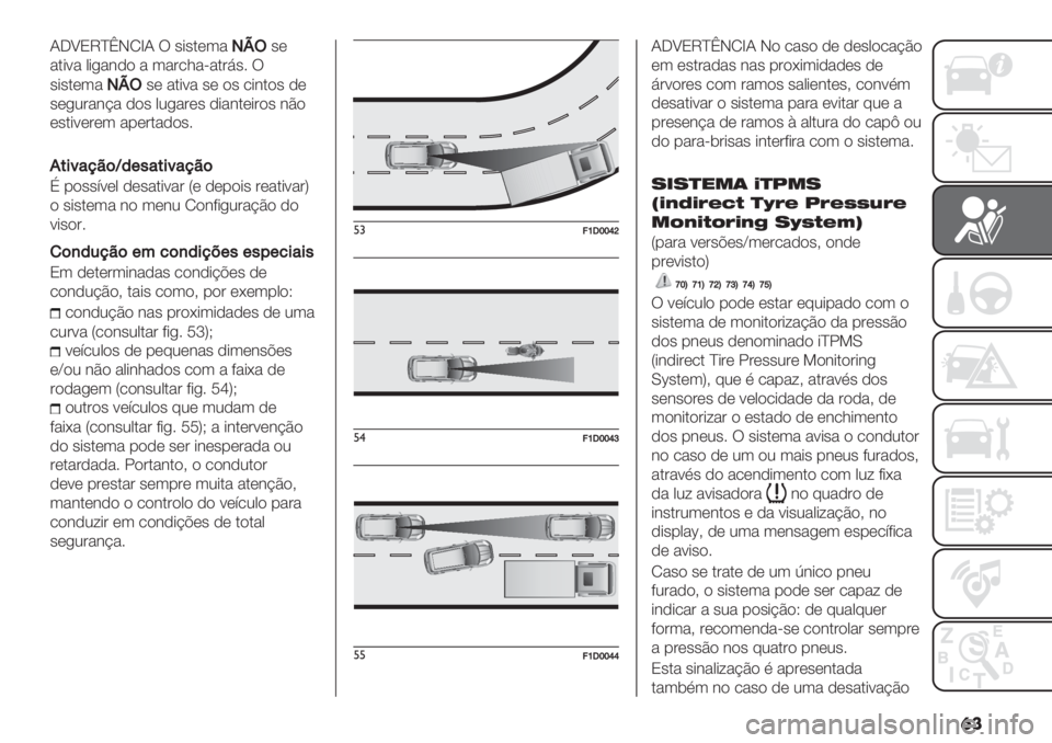 FIAT PANDA 2019  Manual de Uso e Manutenção (in Portuguese) �	�
NJbPVacIOdN ! "+".*3&023"*
&.+<& 0+,&#-$ & 3&’/1&F&.’7"6 !
"+".*3&
023"*&.+<&"*$"/+#.$"-*
"*,2’&#@& -$" 02,&’*" -+&#.*+’$" #C$
*&