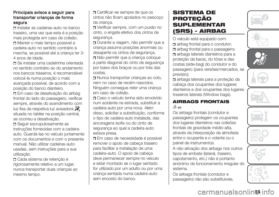 FIAT PANDA 2019  Manual de Uso e Manutenção (in Portuguese) ��
?;$,:$@&$"&<$"("&"+L6$;@&;&
#;&,"@(;#&;:;$&,8&"’+D(;%&
"+L6;&
d#".&0&’ &" /&-*+’&"F&2.$ #$ (&#/$
.’&"*+’$> 23& <*: 92* *".& ) & %$"+@