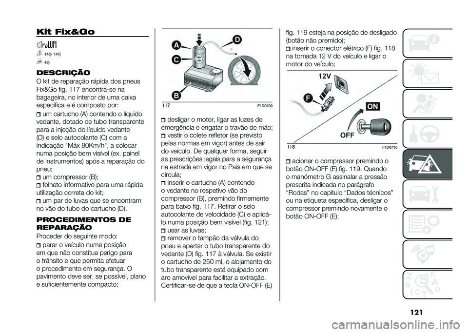 FIAT PANDA 2020  Manual de Uso e Manutenção (in Portuguese) ����4��
 �&��N�K� �
�>�D�E�A �>�D�I�A
�D�J�A
���������
� �^�� �� �������!�$� ������ ��� �����
����\�-� � ��
� �F�F�M ����������� ��
�	��
�