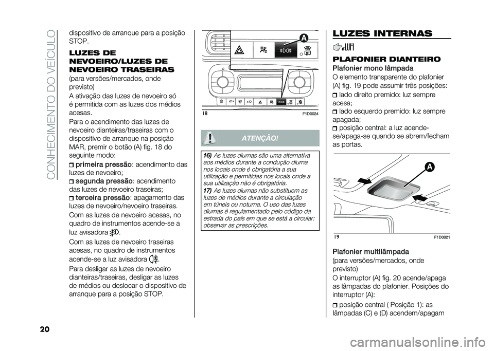 FIAT PANDA 2020  Manual de Uso e Manutenção (in Portuguese) ��0��*�H�1�0�D��1�*�B���+���C�1�T�0�@�,�
�� ����������� �� �������� ���� � �����!�$�
�.�B���
��
��� ��
�����������
��� ��
�������