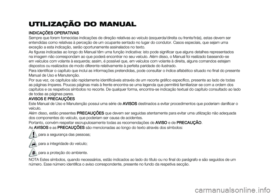FIAT PANDA 2020  Manual de Uso e Manutenção (in Portuguese) �
��������� �� ����
��
�*��3�*�
���<��, �� ��0���*�5��,
�.����� ��� � ���� � ��������� �������!�"�� �� �����!�$� ��������� �� �