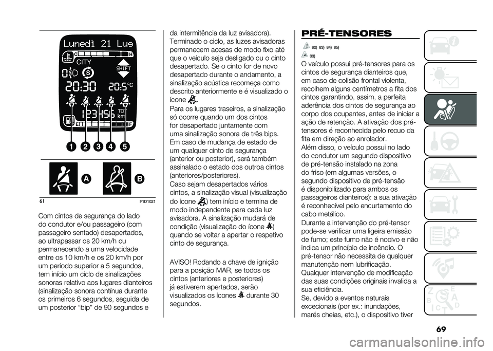 FIAT PANDA 2020  Manual de Uso e Manutenção (in Portuguese) �	���
��>�3�>�?�C�>
�0�� ������ �� ���
�����!� �� ����
�� �������� ��A�� ������
���� �6���
������
���� ��������8 ����������