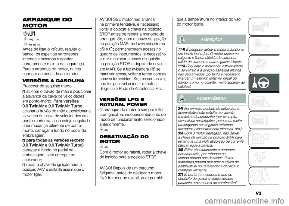 FIAT PANDA 2020  Manual de Uso e Manutenção (in Portuguese) ���������
� ��
�����
�>�>�D�A �>�>�B�A
�@�D�A �@�B�A �@�E�A
�/���� �� ���
�� � �������� ���
���� �
�	����� �� �������� ������������