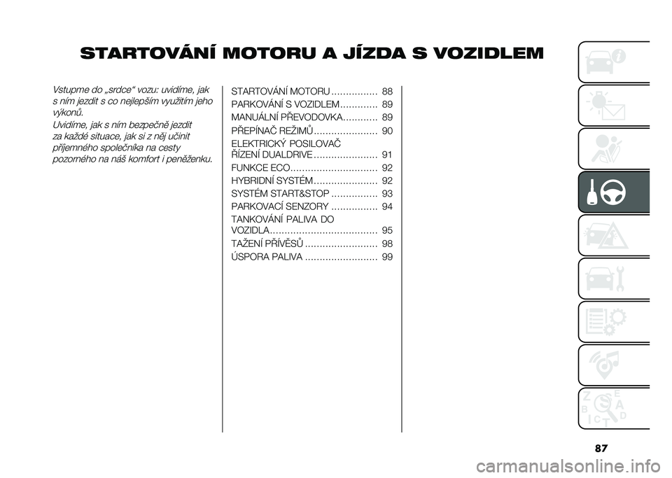 FIAT PANDA 2021  Návod k použití a údržbě (in Czech) ��

���%�!������ �����!� �% �"����% � ���������$������	 �� �=�� ��#�	�> �����1 �������	� �
��
� ��� �
�	���� � �#� ��	�
��	��*�� ��"��