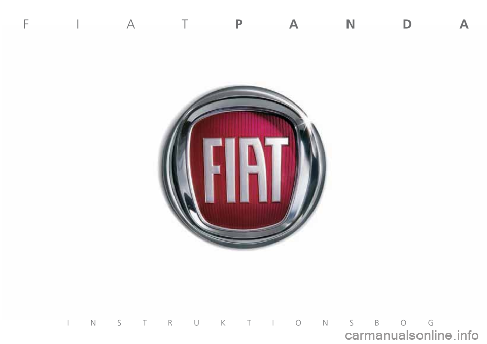 FIAT PANDA 2019 Brugs- og vedligeholdelsesvejledning (in Danish) FIATPANDA
INSTRUKTIONSBOG FIAT PANDA 2019 Brugs- og vedligeholdelsesvejledning (in Danish) FIATPANDA
INSTRUKTIONSBOG