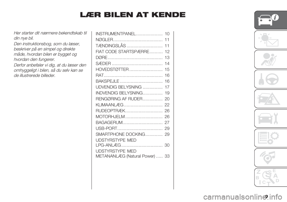 FIAT PANDA 2019  Brugs- og vedligeholdelsesvejledning (in Danish) �
:;/ .4:95 26 795<9
9’( %+/(+’( )"+ $>(:’(’ 6’&’$)+%&/6 +",
)"$ $-’ 6",4
5’$ "$%+(7&+".$%6.*; %.: )7 ,>%’(;
6’%&("1’( @< ’$ %":@’, .* )"