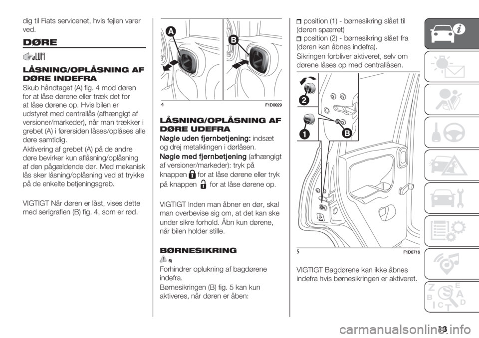FIAT PANDA 2019  Brugs- og vedligeholdelsesvejledning (in Danish) ��
)"* +", 2"/+% %’(1"C’$’+; =1"% 0’8,’$ 1/(’(
1’)4
<@/9
:C!5451E8>:C!5451 23
<@/9 45<93/2
?&76 =<$)+/*’+ YVZ 0"*4 c :.) )#(’$
0.( /+ ,<%’ )#(’$’ ’,