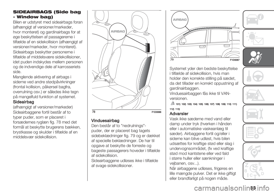 FIAT PANDA 2019  Brugs- og vedligeholdelsesvejledning (in Danish) ��
!4<924/.21! G!)P’ &#+
L K)*PMU &#+I
P",’$ ’( 7)%+-(’+ :’) %")’/"(6/*% 0.(/$
Y/0=>$*"*+ /0 1’(%".$’([:/(&’)’(;
=1.( :.$+’(’+Z .* */()"$/"(6/*% 0