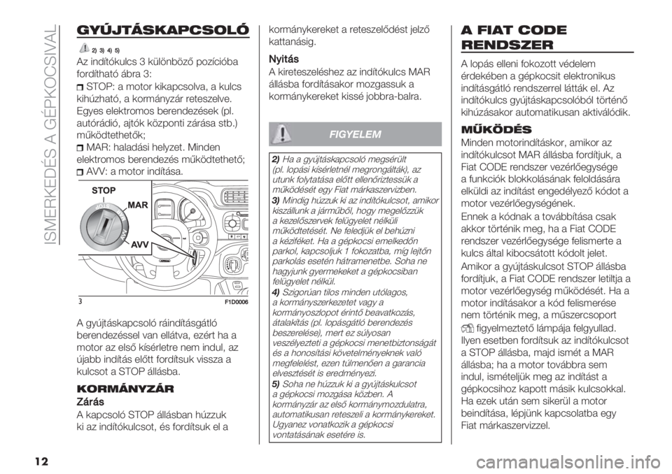 FIAT PANDA 2019  Kezelési és karbantartási útmutató (in Hungarian)  [dY=Q!=mcd H Jc4!Rid[]HX
��
>D4I5;2-,?A2@08
igfgjghg
H$ 1%5?3D(A;8# n (’;"%C"$G 7-$?81DC2
E->5?3,23D :C>2 nM
d‘R4M 2 B-3-> (1(278#-;92+ 2 (A;8#
(1,@$,23D+ 2 (->B:%/$:> >*3*#$*;9*<
=./*#