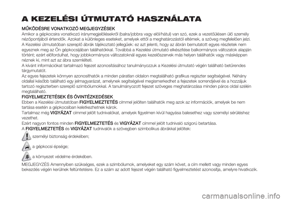 FIAT PANDA 2019 Kezelési és karbantartási útmutató (in Hungarian) , -./.0123 45675,58 9,2/:;0,5,
66‘8K[UQZ4_YSN!8YRa642b423RUQ48
HB1(-> 2 .67(-8#1>2 9-%23(-$D 1>:%/B*.&*;";6#*(>G; PC2;>2_&-CC>2 92./ *;";_,:3A;T 92% #$D+ *$*( 2 9*$*3G’;6#*% ’;G #$*B6;/
FIAT PANDA 2019 Kezelési és karbantartási útmutató (in Hungarian) , -./.0123 45675,58 9,2/:;0,5,
66‘8K[UQZ4_YSN!8YRa642b423RUQ48
HB1(-> 2 .67(-8#1>2 9-%23(-$D 1>:%/B*.&*;";6#*(>G; PC2;>2_&-CC>2 92./ *;";_,:3A;T 92% #$D+ *$*( 2 9*$*3G’;6#*% ’;G #$*B6;/