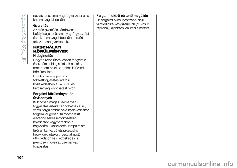 FIAT PANDA 2020  Kezelési és karbantartási útmutató (in Hungarian) ��<�4�N�U�A�L�E��D�E��>��C��A�D�E
��� �������	 �� ����#������8�&���������� �� �
�	����������8�	��$���������
���%� ��&���
�)� ���(� �