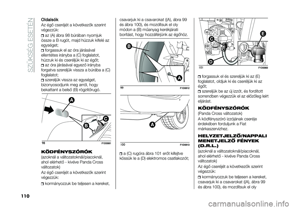 FIAT PANDA 2020  Kezelési és karbantartási útmutató (in Hungarian) ��E�C�P��E�D�+���E��A�D�4
��� �:��#����!�
�)� ���( �������� � �	�����	���(�	 �������
��������	�.
�� �1�)�5 ��$�� �/�7 �$�!���$�� ����#��"�	
�