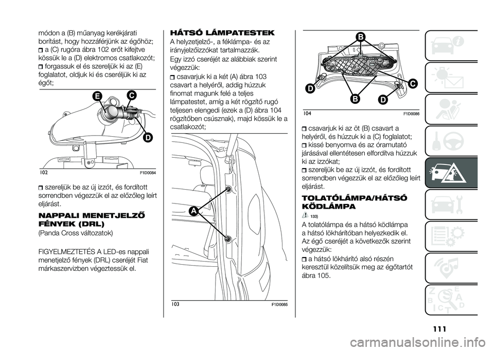 FIAT PANDA 2020  Kezelési és karbantartási útmutató (in Hungarian) ����#�%��� � �1�V�5 �#������ �	����	������
�$��� ����� �
��� �
�����&������	 �� ���(�
���*
� �1�J�5 ��"��%�� ��$�� �G�H�6 ���(� �	��&����
