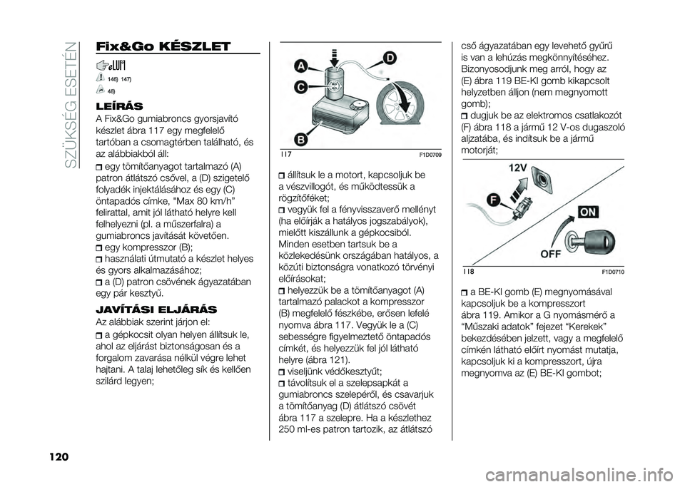 FIAT PANDA 2020  Kezelési és karbantartási útmutató (in Hungarian) ��E�C�P��E�D�+���E��A�D�4
��� ��:�L�J��	 �������
�E�K�L�H �E�K�N�H
�K�O�H
������
�) ���[�^�+� ��"�#���$����� ��������� ��%
�	������ ��$�� �G�G�S ��