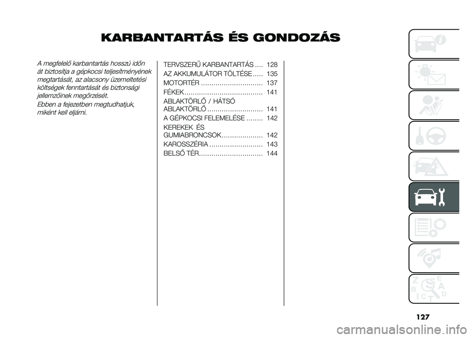 FIAT PANDA 2020  Kezelési és karbantartási útmutató (in Hungarian) ���

��
��&�
���
���� �� ��!���!����) �#���&�����( �	���$�������� �
�����! ���(�
�� �$������ ��� � ����	���� ������� ��#�������	