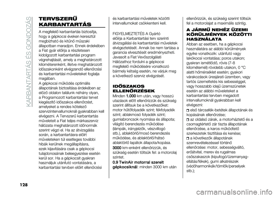 FIAT PANDA 2020  Kezelési és karbantartási útmutató (in Hungarian) ���)�2�V�)�4�A�)�2�A�L�E��D�E��+�3�4�N�3�C�L�E
��� ����#�����$
��
��&�
���
����
�) �#���&�����( �	���$�������� �$������ ����
�
��� � ����	����
