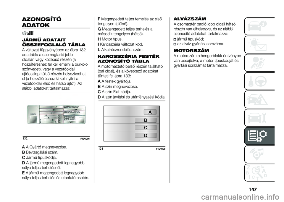 FIAT PANDA 2020  Kezelési és karbantartási útmutató (in Hungarian) ���
�
��!��!����
�
��
��!�
�*����$ �
��
��
��
�+������!���
�� ���&��
�) �������� �&���������$�� �� ��$�� �G�O�6
�������$�� � ����#��