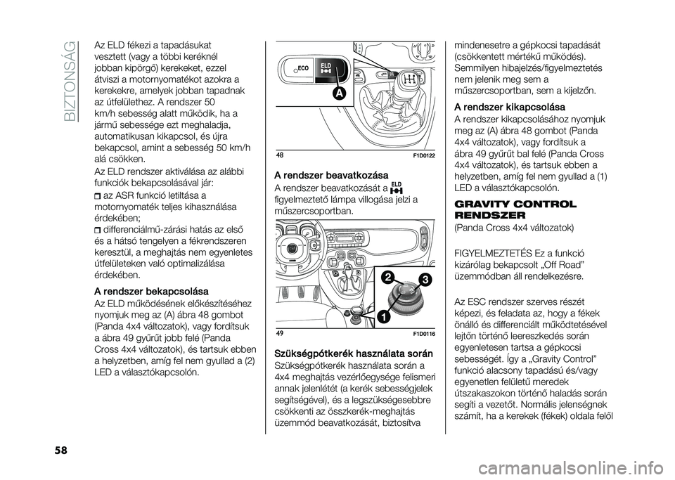 FIAT PANDA 2020  Kezelési és karbantartási útmutató (in Hungarian) ��V�<�C�A�3�4�E�L�+
�� �)� ��9�N �&��	��� � ��������"�	��
�������� �1���� � ���$�$� �	����	���
���$�$�� �	������(�5 �	����	��	��� �����
�