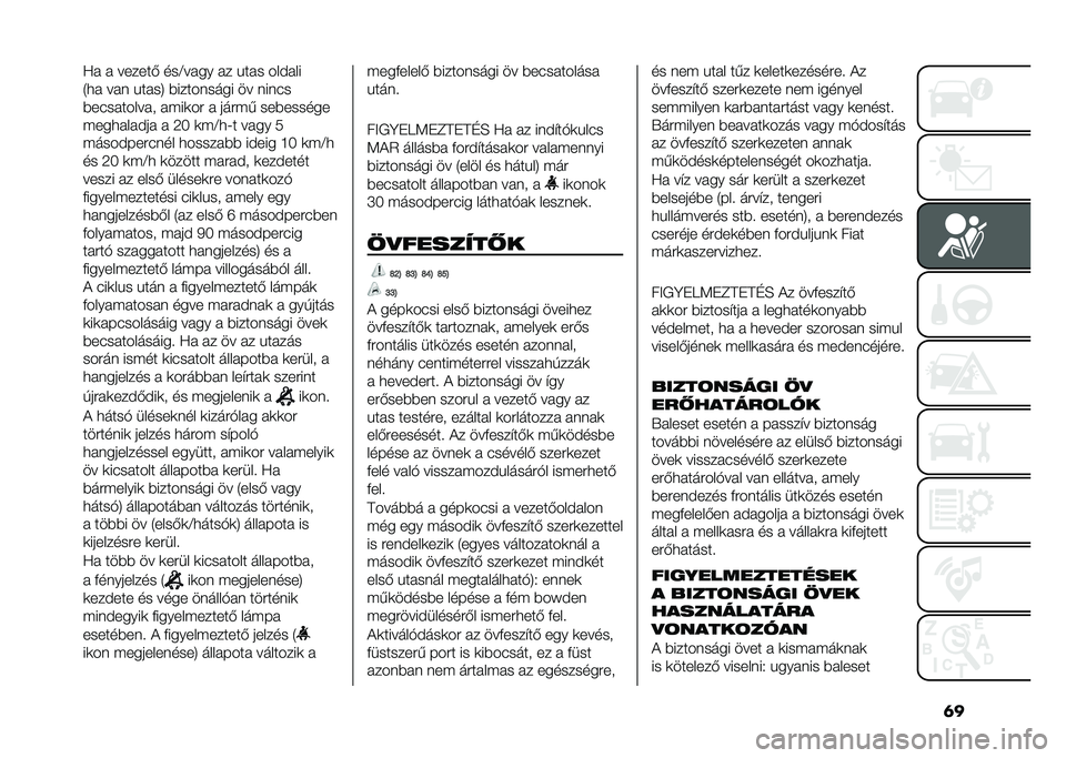 FIAT PANDA 2020  Kezelési és karbantartási útmutató (in Hungarian) �	��?� � ������( ���@���� �� �"��� ������
�1�
� ��� �"����5 �$��������� �� �����
�$���������� ��#��	�� � ����#� ���$������
�#