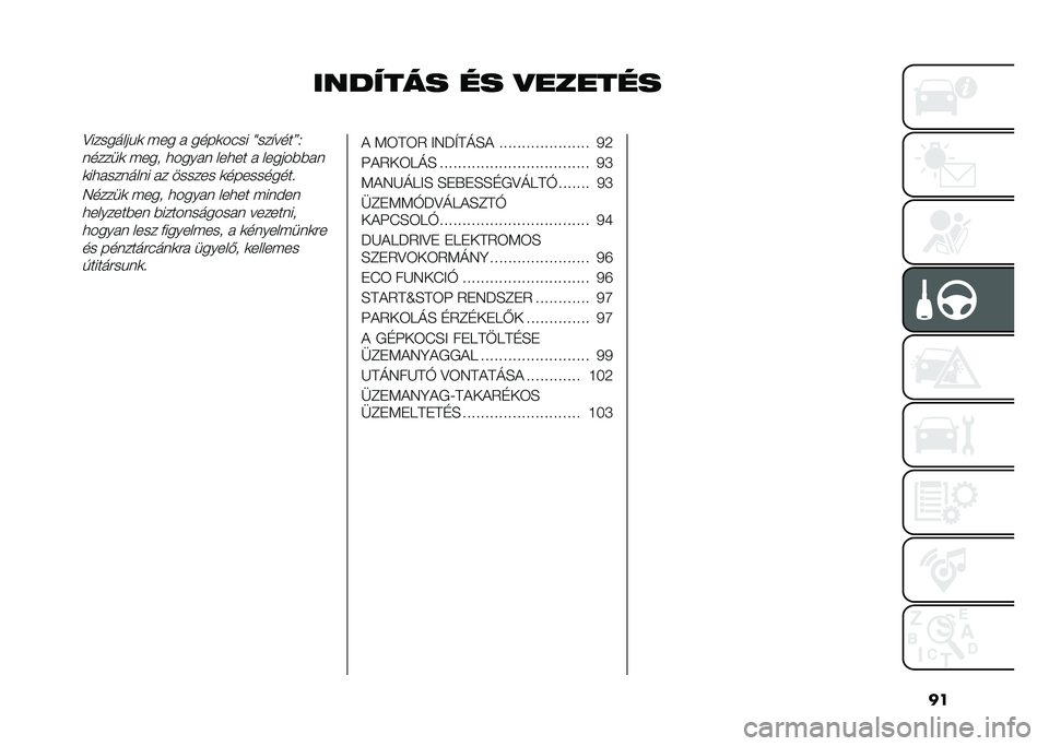 FIAT PANDA 2020  Kezelési és karbantartási útmutató (in Hungarian) ��
������� �� �#�������>��������"�	 �#�� � ����	���� �Z��� ����=�.
������	 �#��� �
����� ���
�� � ������$�$��
�	��
�������� ��