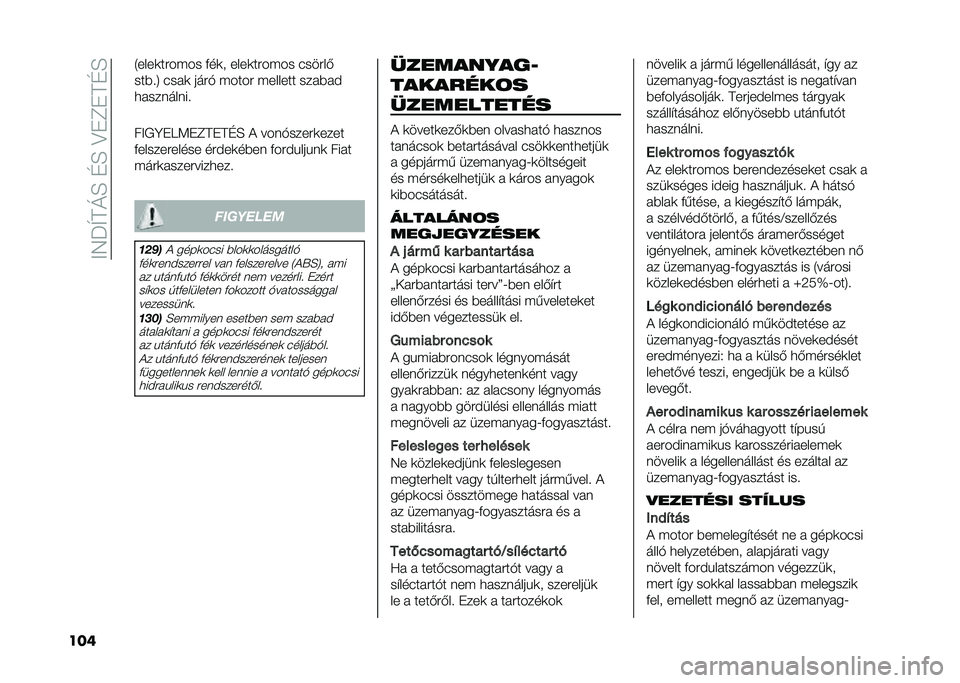 FIAT PANDA 2021  Kezelési és karbantartási útmutató (in Hungarian) ��<�4�P�W�A�N�E��D�E��>��C��A�D�E
��� �1����	��#�� �� �&��	� ����	��#�� �� ����#��(
���%��5 ����	 ���#�" � ����# � ������ ����%��
�
���������