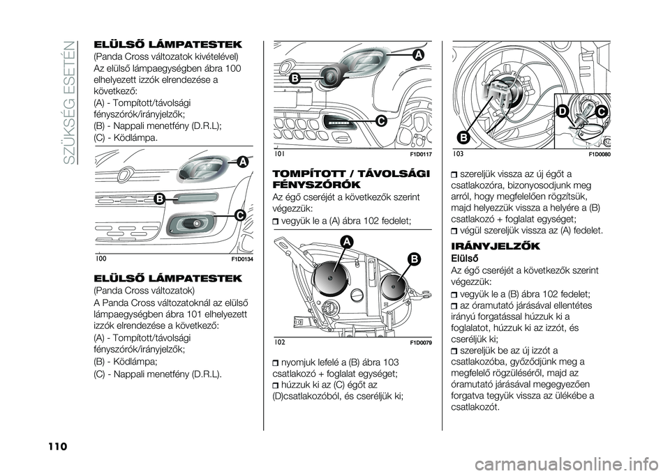 FIAT PANDA 2021  Kezelési és karbantartási útmutató (in Hungarian) ��E�C�R��E�D�+���E��A�D�4
��� ���(���) ���� �
������
�1����� �L�#��� ����������	 �	�����������5
�)� ������( ��� ���������%�� ��%�#� 