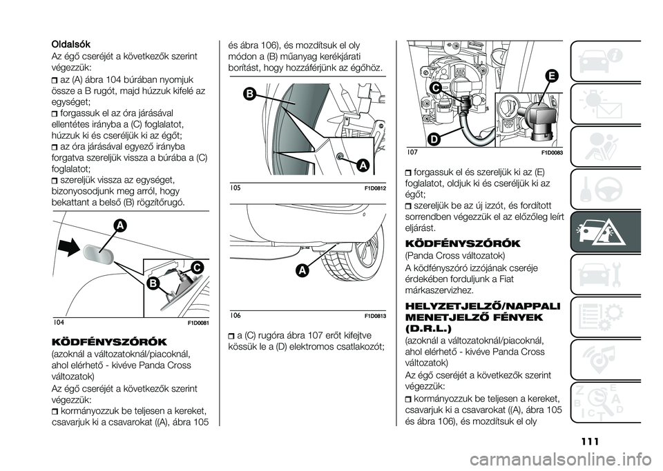 FIAT PANDA 2021  Kezelési és karbantartási útmutató (in Hungarian) ����:��#����!�
�)� ���( ����#���� � �	�����	���(�	 ����#���
��������	�.
�� �1�)�5 ��%�#� �G�J�S �%��#��%�� ���� ��!�	
����� � �X �#�!��"�� � 
