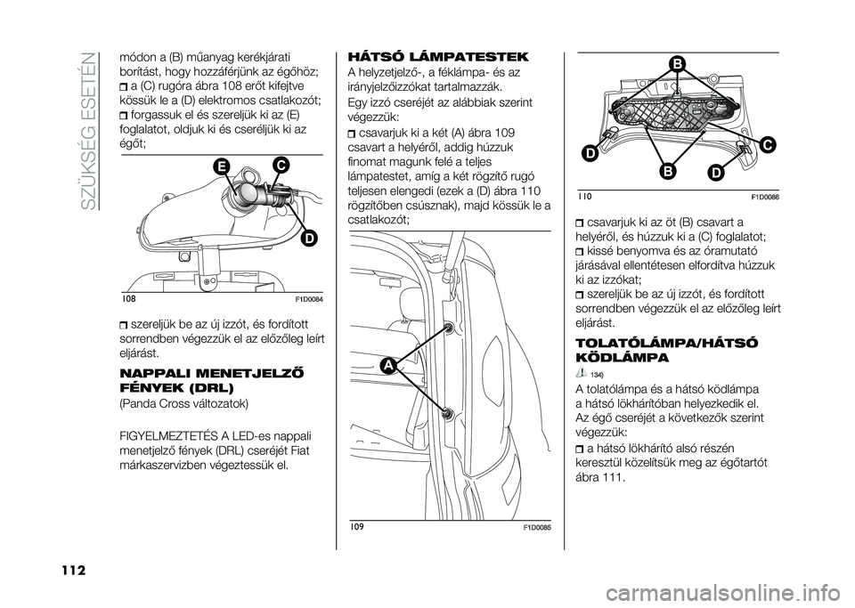 FIAT PANDA 2021  Kezelési és karbantartási útmutató (in Hungarian) ��E�C�R��E�D�+���E��A�D�4
��� � �"��� � �1�X�5 � ������ �	��#��	���#���
�%��#�$����� �
��� �
�����&��#����	 �� ���(�
���*
� �1�L�5 �#�!��"�#� ��%�#�